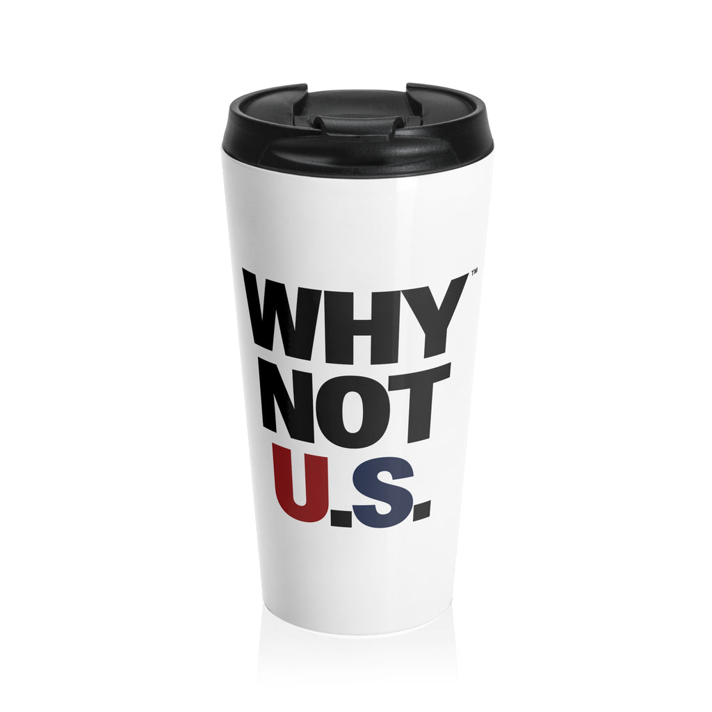 WHY NOT U.S.™ Travel Mug | Bold Black Typography With Red/Blue, Stainless Steel Tumbler