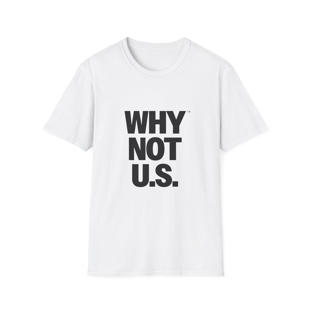 Why Not U.S.™  Black Text T-Shirt