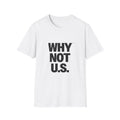 Why Not U.S.™  Black Text T-Shirt