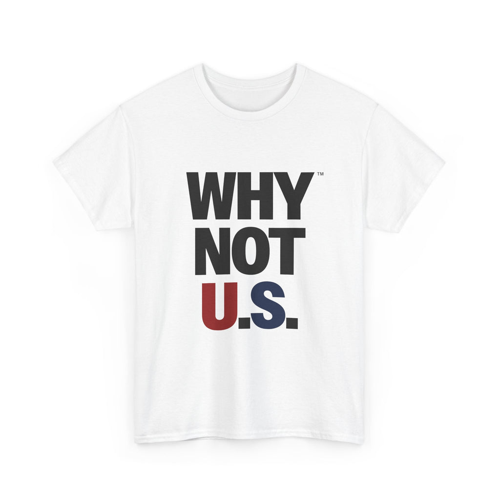 WHY NOT U.S.™ Unisex Heavy Cotton Tee
