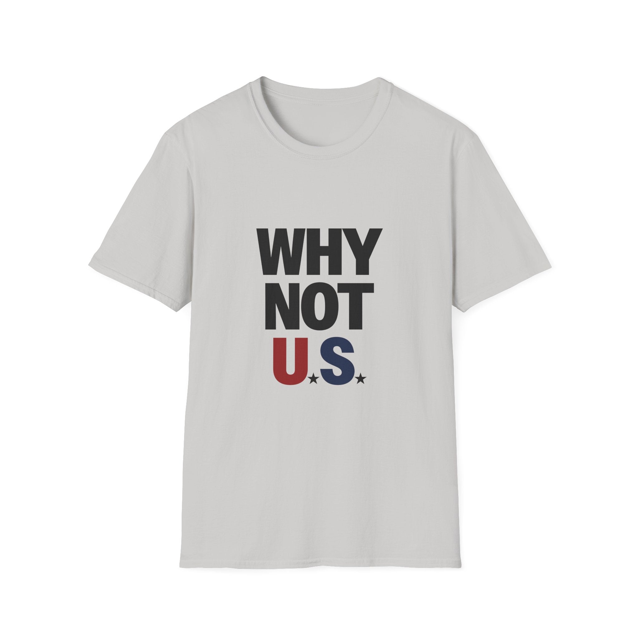 WHY NOT U.S.™ T-Shirt | Patriotic, American Flag Colors