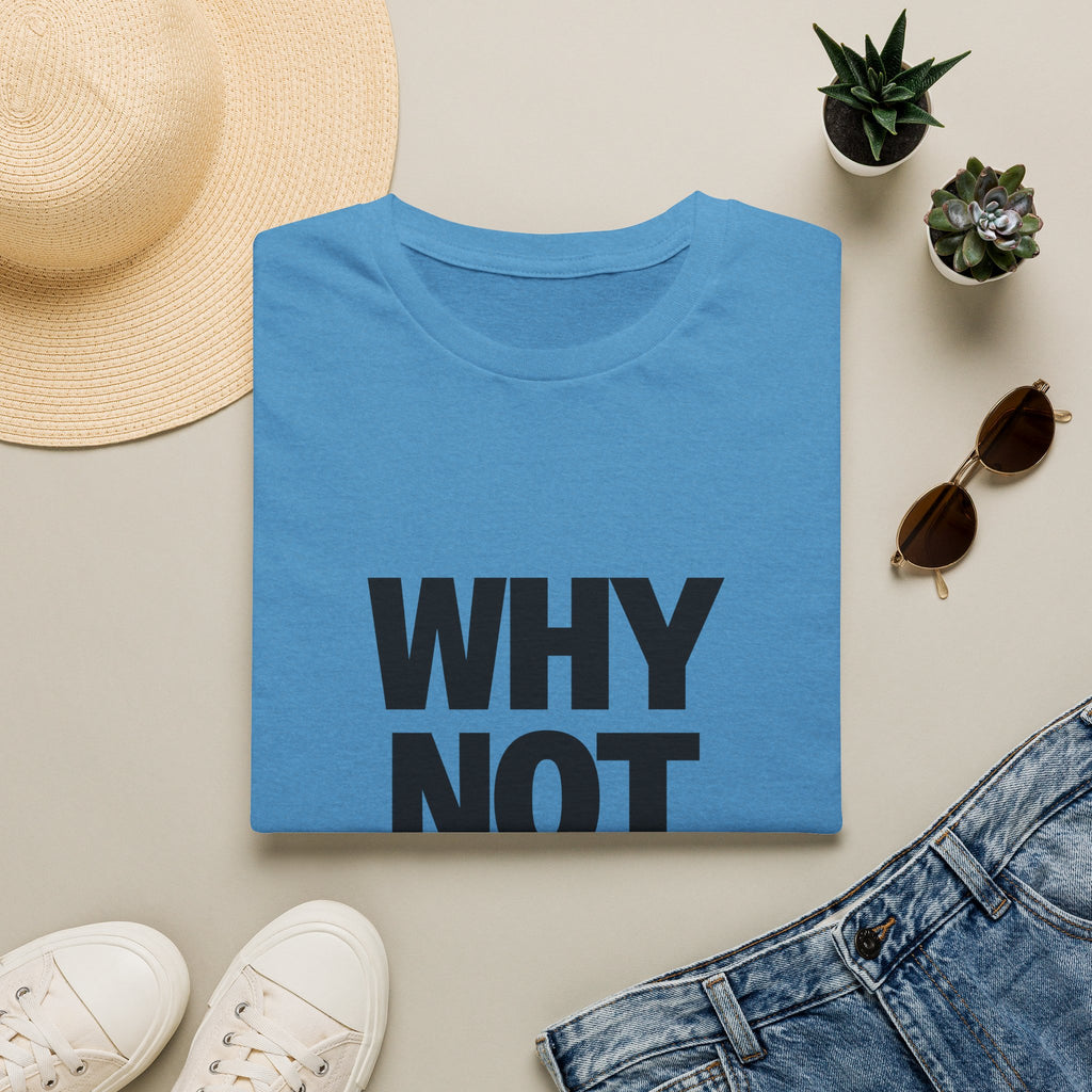 WHY NOT U.S.™ T-Shirt | Patriotic, American Flag Colors