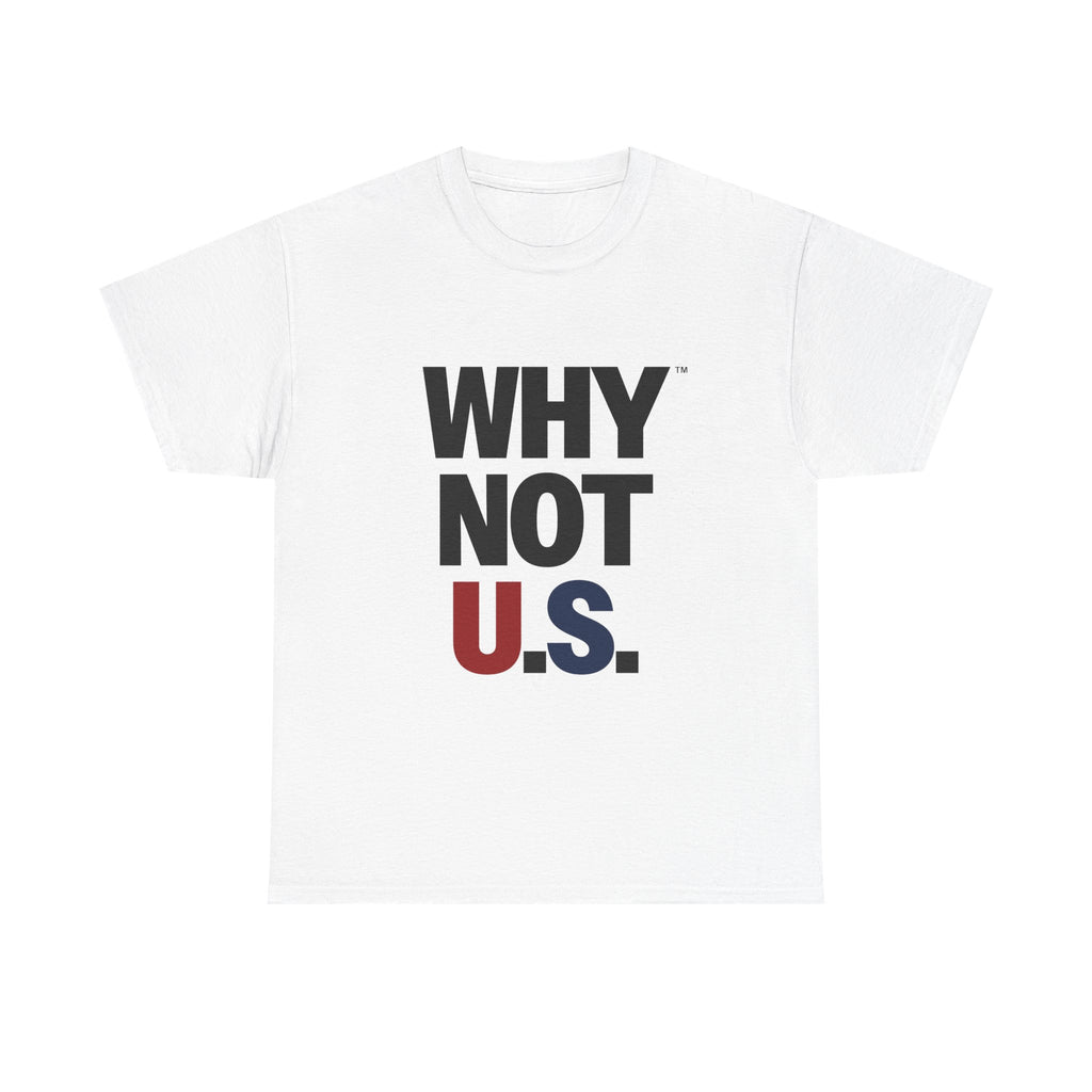 WHY NOT U.S.™ Unisex Heavy Cotton Tee