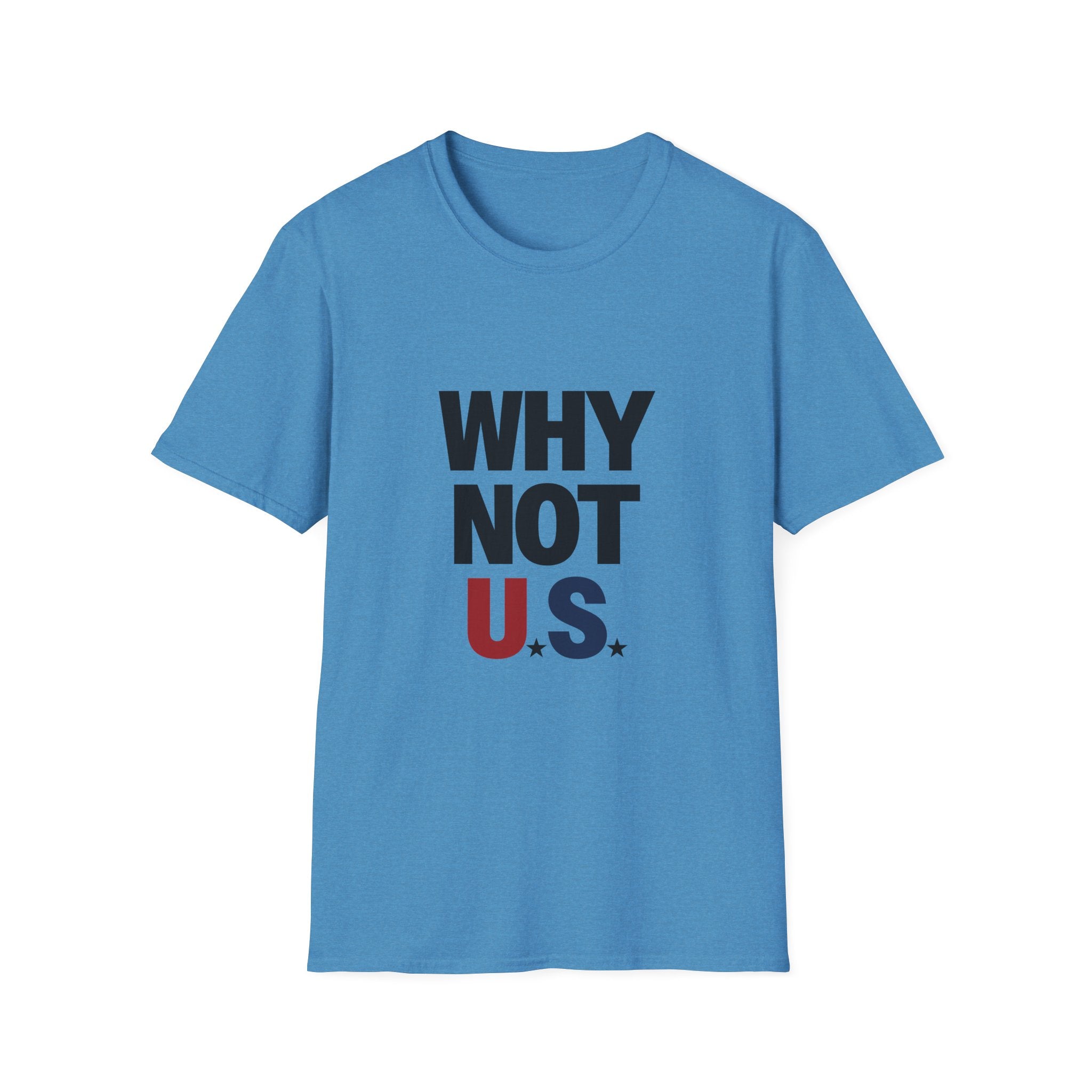 WHY NOT U.S.™ T-Shirt | Patriotic, American Flag Colors